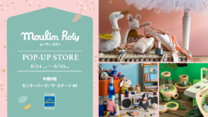 6/24（水）～ Moulin Roty POP UP STORE